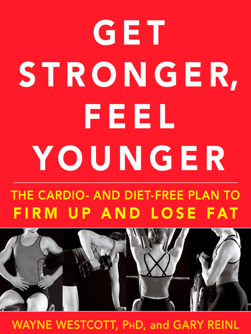 Title details for Get Stronger, Feel Younger by Wayne Westcott - Available